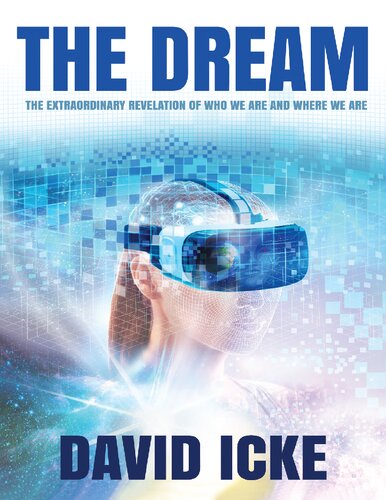 The Dream: The Extraordinary Revelation Of Who We Are And Where We Are