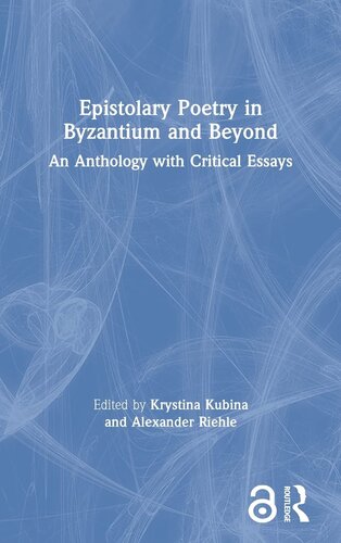 Epistolary Poetry in Byzantium and Beyond: An Anthology with Critical Essays