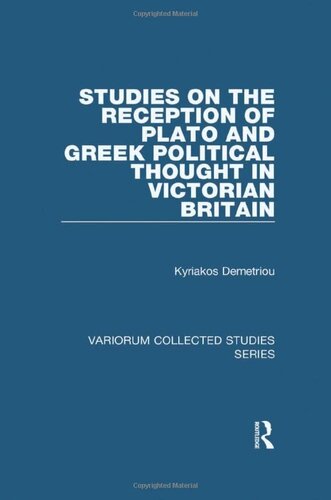 Studies on the Reception of Plato and Greek Political Thought in Victorian Britain (Variorum Collected Studies)