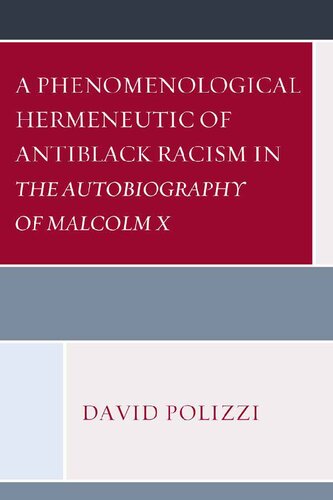 A Phenomenological Hermeneutic of Antiblack Racism in the Autobiography of Malcolm X