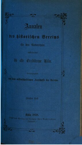 Annalen des Historischen Vereins für den Niederrhein, insbesondere die alte Erzdiözese Köln