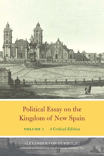 Political Essay on the Kingdom of New Spain, Volume 1: A Critical Edition