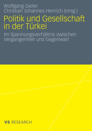 Politik und Gesellschaft in der Turkei im Spannungsverhaltnis zwischen Vergangenheit und Gegenwart