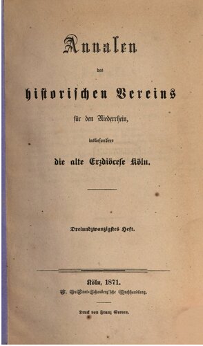 Annalen des Historischen Vereins für den Niederrhein, insbesondere die alte Erzdiözese Köln