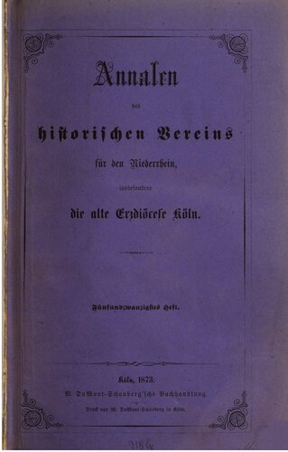 Annalen des Historischen Vereins für den Niederrhein, insbesondere die alte Erzdiözese Köln