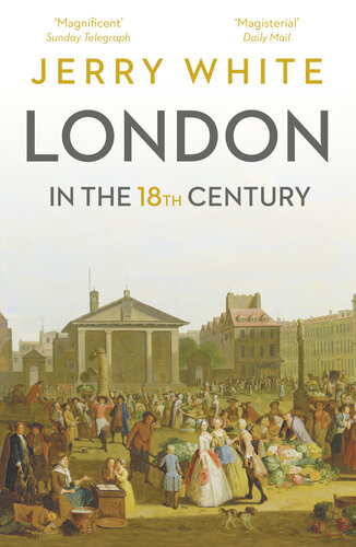 London in the Eighteenth Century: A Great and Monstrous Thing