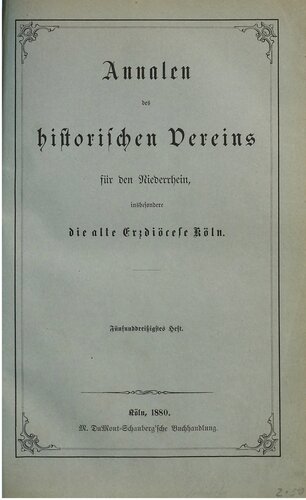 Annalen des Historischen Vereins für den Niederrhein, insbesondere die alte Erzdiözese Köln