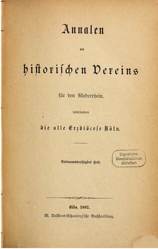 Annalen des Historischen Vereins für den Niederrhein, insbesondere die alte Erzdiözese Köln