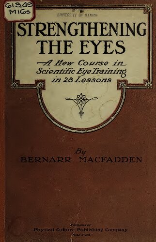 Strengthening the Eyes - A New Course in Scientific Eye Training in 28 Lessons: & Better Eyesight Magazine