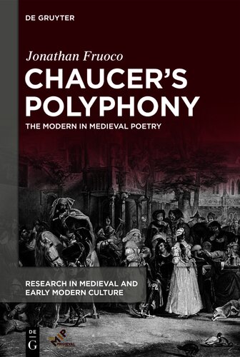 Chaucer’s Polyphony: The Modern in Medieval Poetry