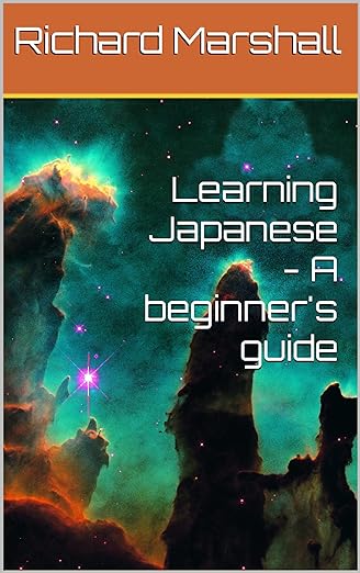 Learning Japanese a beginner guide Richard Marshall