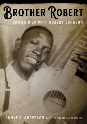 Brother Robert : growing up with Robert Johnson