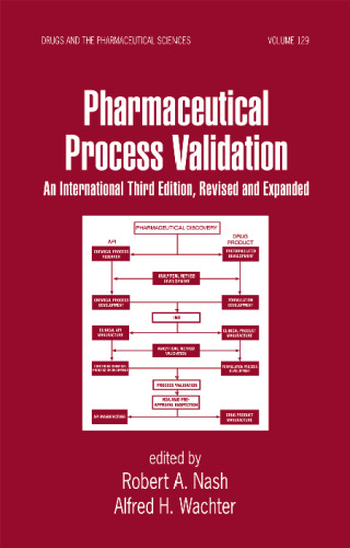 Pharmaceutical Process Validation: An International Third Edition (Drugs and the Pharmaceutical Sciences)