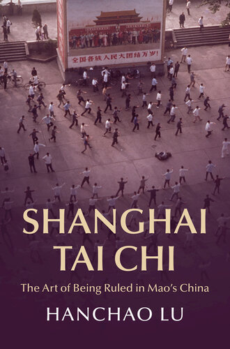 Cambridge Studies in the History of the People’s Republic of China: Shanghai Tai Chi