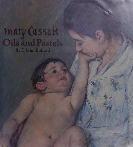 Mary Cassatt: Oils and Pastels