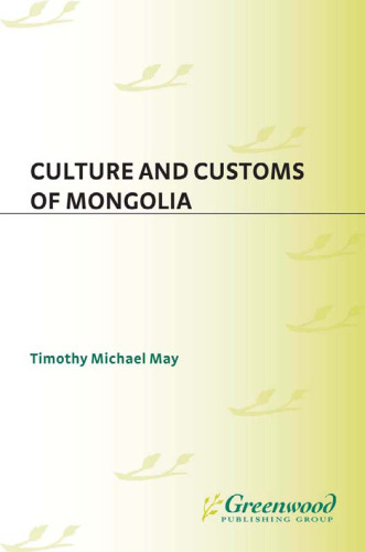 Culture and Customs of Mongolia (Culture and Customs of Asia)