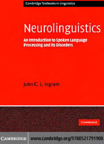 Neurolinguistics: An Introduction to Spoken Language Processing and its Disorders