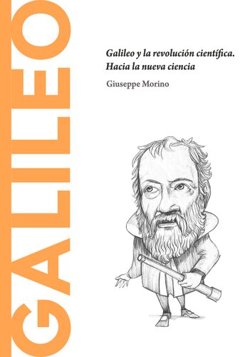 Galileo y la revolución científica. Hacia la nueva ciencia