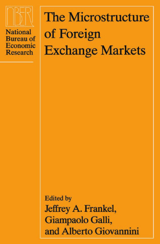 The Microstructure of Foreign Exchange Markets (National Bureau of Economic Research Conference Report)