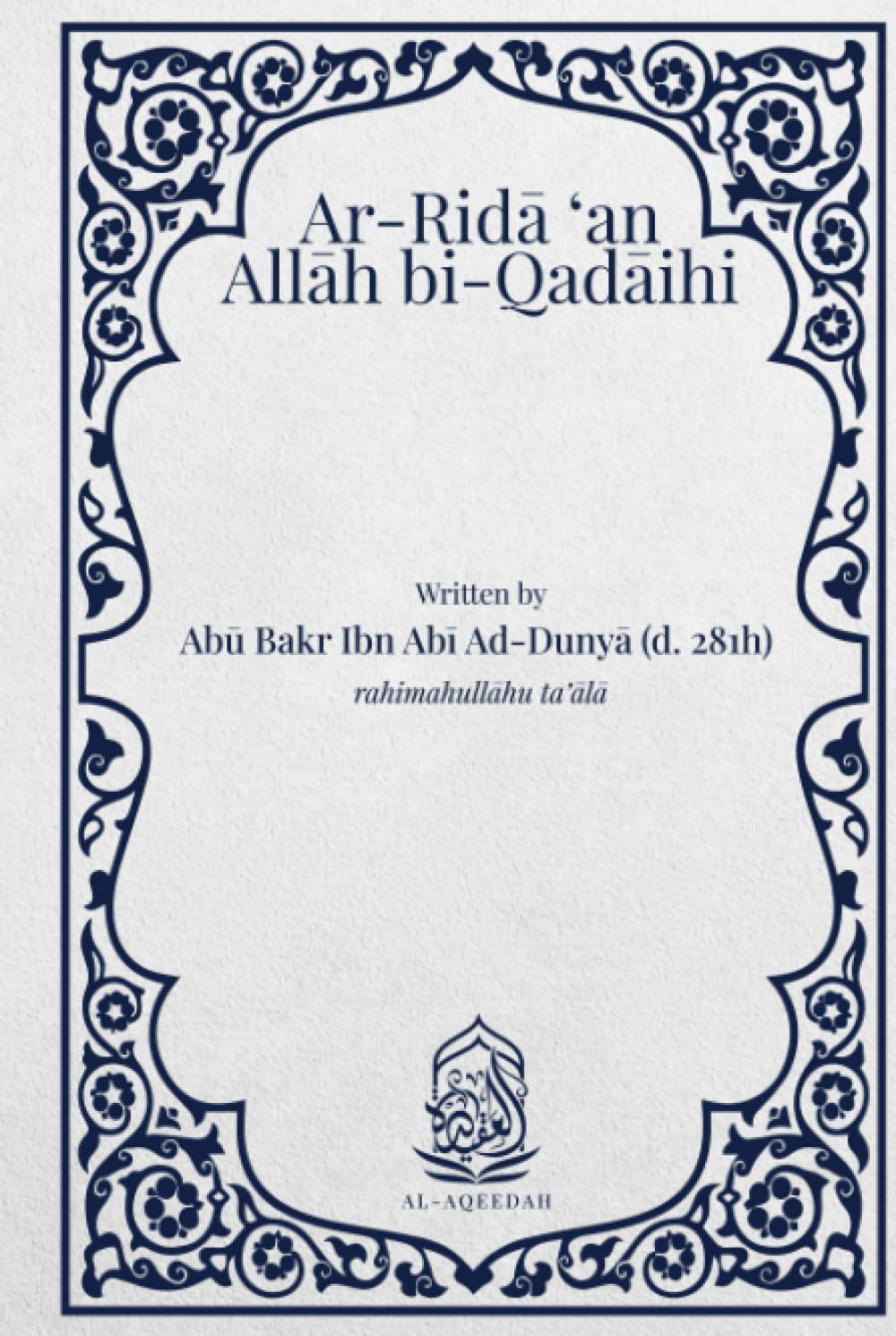 Ar-Rida 'an Allah bi-Qadaihi: Being pleased with Allah in His decree