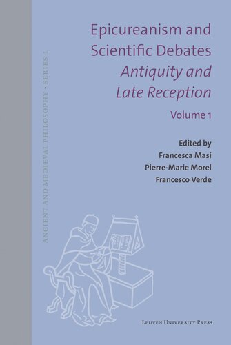 Epicureanism and Scientific Debates. Antiquity and Late Reception: Language, Medicine, Meteorology (Ancient and Medieval Philosophy–Series 1, 64)