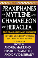 Praxiphanes of Mytilene and Chamaeleon of Heraclea: Text, Translation, and Discussion