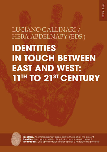 Identities in touch between East and West: 11th to 21st century (Identities / Identités / Identidades Book 12)