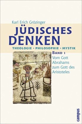 Vom Gott Abrahams zum Gott des Aristoteles / Jüdisches Denken 1: Theologie - Philosophie - Mystik