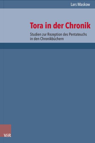 Tora in der Chronik: Studien zur Rezeption des Pentateuchs in den Chronikbüchern