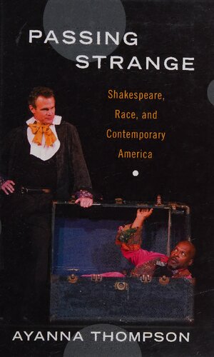 Passing Strange: Shakespeare, Race, and Contemporary America