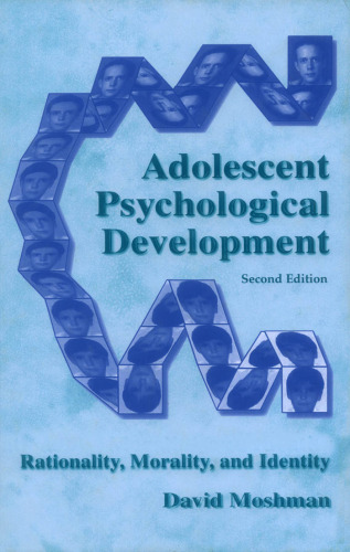 Adolescent Psychological Development: Rationality, Morality, and Identity