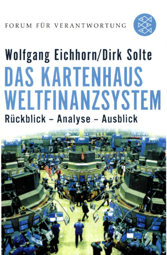 Das Kartenhaus Weltfinanzsystem. Ruckblick - Analyse - Ausblick