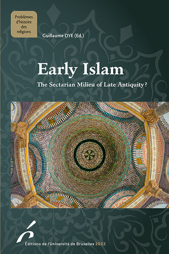 Early Islam: The Sectarian Milieu of Late Antiquity?