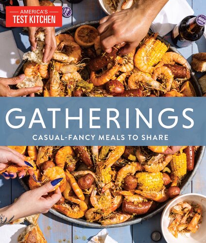 Gatherings: Casual-Fancy Meals to Share