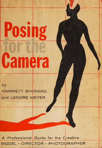 Posing For The Camera: A Professional Guide For The Creative Model, Director And Photographer