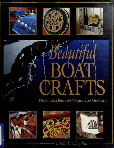 Beautiful Boat Crafts: Decorating Ideas and Projects for OnBoard