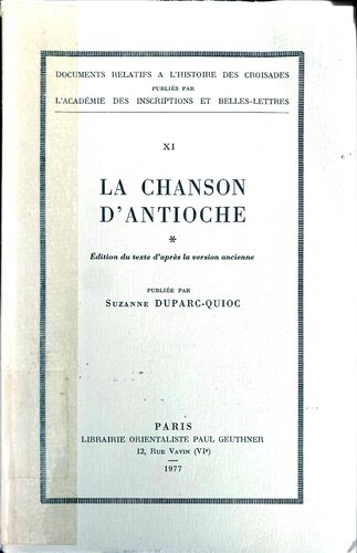 La Chanson d’Antioche: Édition du texte d’après la version ancienne