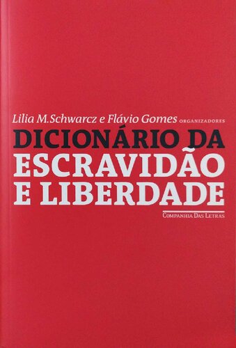 Dicionário da escravidão e liberdade: 50 textos críticos