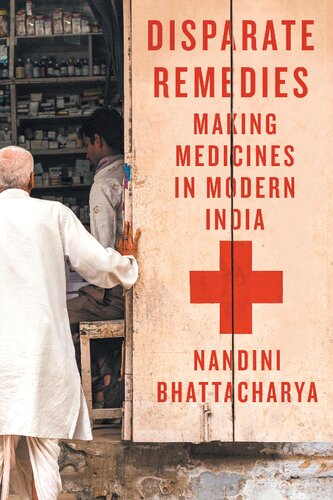 Disparate Remedies: Making Medicines in Modern India