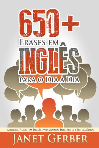 650+ Frases em Inglês para o Dia a Dia: Aprenda Frases em Inglês para Alunos Iniciantes e Intermédios