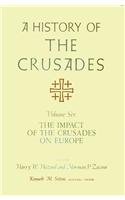 A History of the Crusades, Volume VI: The Impact of the Crusades on Europe