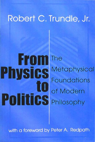 From Physics to Politics: The Metaphysical Foundations of Modern Philosophy (2nd ed)