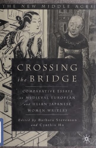 Crossing the Bridge: Comparative Essays on Medieval European and Heian Japanese Women Writers