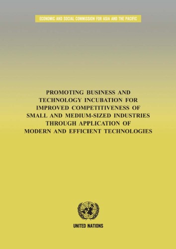 Promoting Business and Technology Incubation for Improved Competitiveness of Small and Medium-Sized Industries through Application of Modern and Efficient Technologies