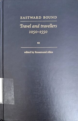 Eastward Bound: Travel and Travellers, 1050-1550