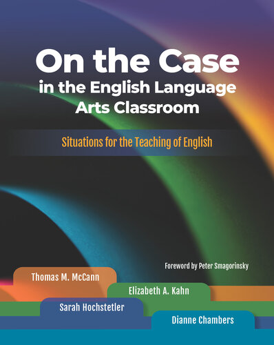 On the Case in the English Language Arts Classroom : Situations for the Teaching of English