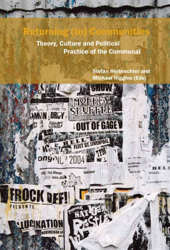 Returning (to) Communities: Theory, Culture and Political Practice of the Communal (Critical Studies: Readings in the Post Colonial Literatures in English, 28)