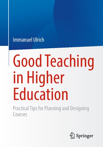 Good Teaching in Higher Education: Practical Tips for Planning and Designing Courses