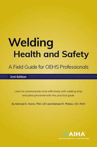 Welding Health and Safety: A Field Guide for OEHS Professionals