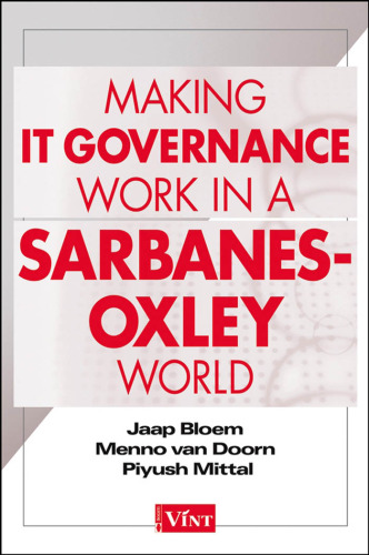 Making IT Governance Work in a Sarbanes-Oxley World